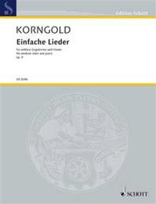 Erich Wolfgang Korngold: Einfache Lieder op. 9: Gesang mit Klavier