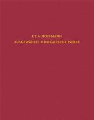 Ernst Theodor Amadeus Hoffmann: Little secular vocal works and piano sonatas: Gesang mit Klavier