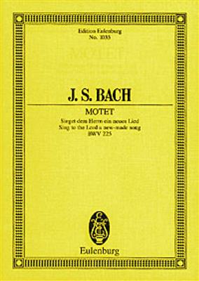 Johann Sebastian Bach: Sing to the Lord a new-made song BWV 225: Gemischter Chor mit Begleitung
