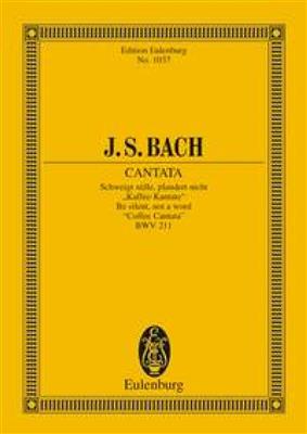 Johann Sebastian Bach: Kantate 211 Schweigt Stille: Gemischter Chor mit Begleitung