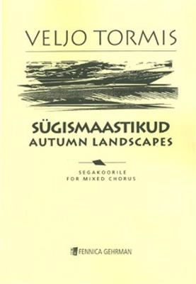 Veljo Tormis: Sügismaastikud (Autumn Landscapes): Gemischter Chor mit Begleitung