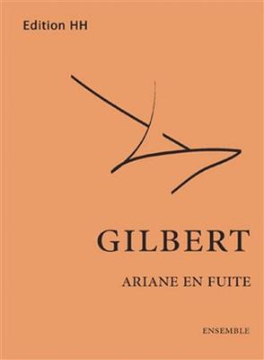 Nicolas Gilbert: Ariane en fuite: Kammerensemble