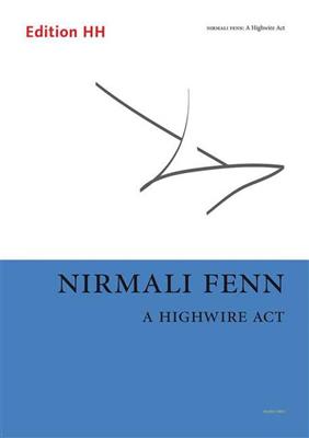 Nirmali Fenn: A Highwire Act: Klaviertrio