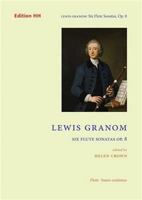 Lewis Granom: Six flute Sonatas op. 8 op. 8: Flöte mit Begleitung