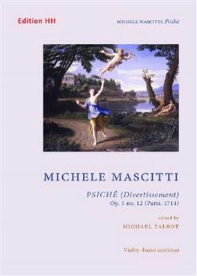 Michele Mascitti: Psiché (Divertissement) op. 5/12: (Arr. Michael Talbot): Violine mit Begleitung