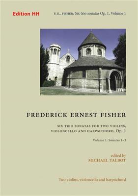 Frederich Ernest Fisher: Six trio sonatas Vol. 1 op. 1 Band 1: Kammerensemble