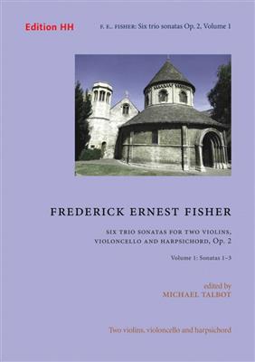 Frederich Ernest Fisher: Six trio sonatas Vol. 1 op. 2/1 Band 1: Kammerensemble