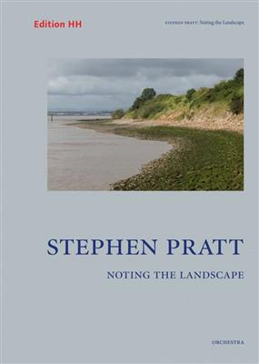 Stephen Pratt: Noting the Landscape: Orchester