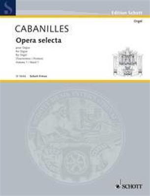 Juan Bautista Cabanilles: Opera Selecta Band 1: Orgel