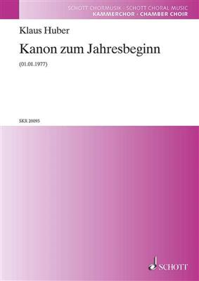 Klaus Huber: Kanon zum Jahresbeginn: Gemischter Chor mit Begleitung