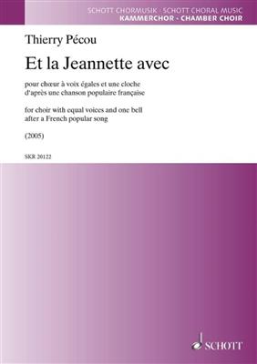 Thierry Pécou: Et la Jeannette avec: Gemischter Chor mit Begleitung
