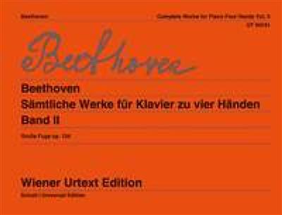 Ludwig van Beethoven: Complete Works For Piano Four Hands: Klavier vierhändig