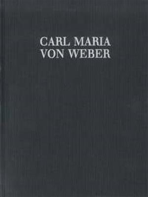 Carl Maria von Weber: Silvana WeV C.5 Band 3b: Gemischter Chor mit Ensemble