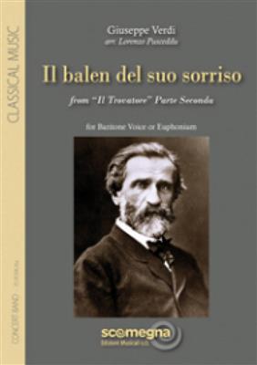 Giuseppe Verdi: Il balen del suo sorriso: (Arr. Lorenzo Pusceddu): Blasorchester