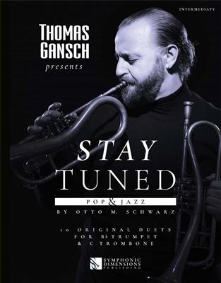 Thomas Gansch presents Stay Tuned - Pop & Jazz: Gemischtes Blechbläser Duett
