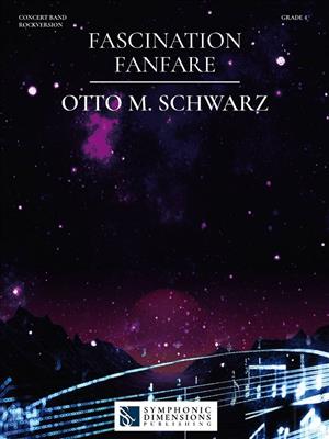 Otto M. Schwarz: Fascination Fanfare: Blasorchester