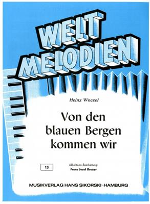 Heinz Woezel: Von den blauen Bergen kommen wir: (Arr. Franz Josef Breuer): Akkordeon Solo