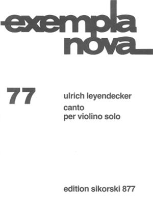 Ulrich Leyendecker: Canto per violino solo: Violine Solo