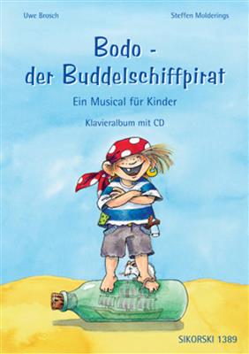 Steffen Molderings: Bodo, der Buddelschiffpirat: Gesang mit Klavier