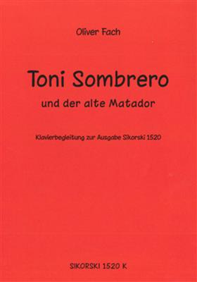 Oliver Fach: Toni Sombrero und der alte Matador: Klavier Solo