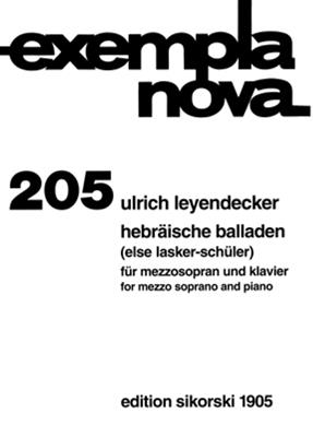 Ulrich Leyendecker: Hebr. Balladen nach Gedichten von Lasker-Schüler: Gesang mit Klavier