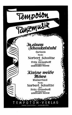 Norbert Schultze: In meinem Schaukelstuhl-Kleine Weiße Möwe: (Arr. Gerhard Mohr): Salonorchester