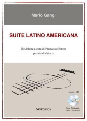 Mario Gangi: Suite Latino Americana: Gitarre Trio / Quartett