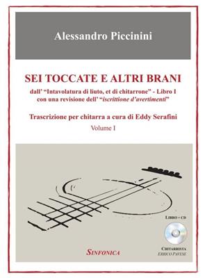 Alessandro Piccinini: Sei Toccate e Altri Brani: Gitarre Solo