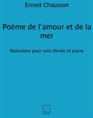 Ernest Chausson: Poeme De L'Amour Et De La Mer,: Gesang mit Klavier