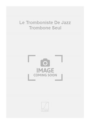 Le Tromboniste De Jazz Trombone Seul