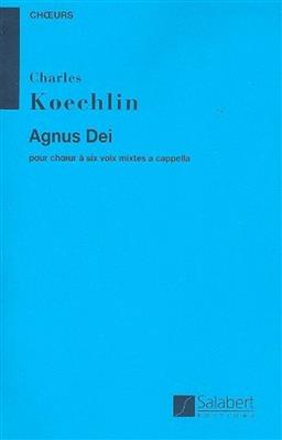 Charles Koechlin: Agnus Dei pour 6 Voix Mixtes: Gemischter Chor A cappella