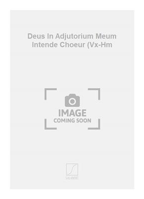 Michel-Richard Delalande: Deus In Adjutorium Meum Intende Choeur (Vx-Hm: Männerchor A cappella