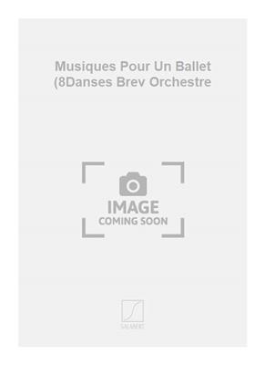 Jean Rivier: Musiques Pour Un Ballet (8Danses Brev Orchestre: Orchester