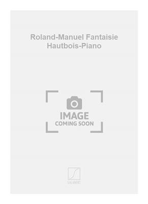 Alexis Roland-Manuel: Roland-Manuel Fantaisie Hautbois-Piano: Oboe mit Begleitung