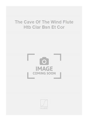 Lukas Foss: The Cave Of The Wind Flute Htb Clar Bsn Et Cor: Bläserensemble