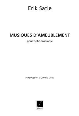 Erik Satie: Musique D'Ameublement (Plus 1 Inedit): Kammerensemble