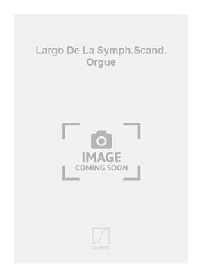 Francis Casadesus: Largo De La Symph.Scand. Orgue: Orgel