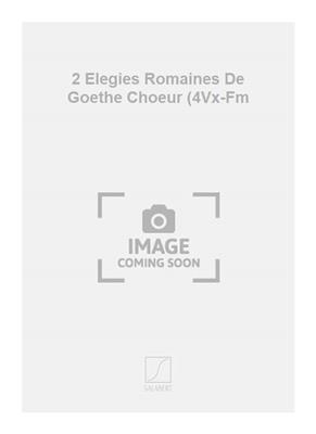 Darius Milhaud: 2 Elegies Romaines De Goethe Choeur (4Vx-Fm: Frauenchor A cappella