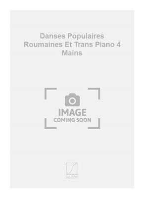 Constantin Silvestri: Danses Populaires Roumaines Et Trans Piano 4 Mains: Klavier vierhändig
