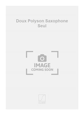 Anatole Vieru: Doux Polyson Saxophone Seul: Saxophon