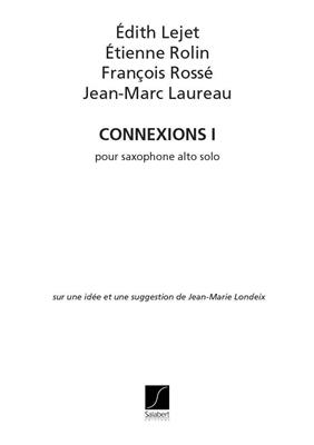 Lejet, Rolin, Rossé, Laureau: Connexions I pour saxophone alto solo (Londeix): Saxophon