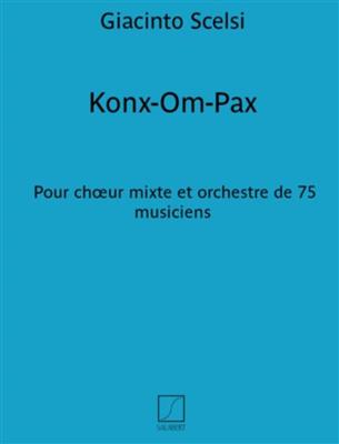 Giacinto Scelsi: Konx Om Pax Choeur (Vx-Mx) Partie Homme: Gemischter Chor A cappella