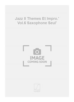Jazz 8 Themes Et Impro.' Vol.6 Saxophone Seul'