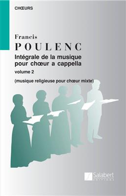 Francis Poulenc: Integrale De La Musique Choeur a Cappella Vol. 2: Gemischter Chor A cappella