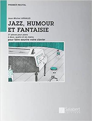 Jean-Michel Arnaud: Jazz, Humour et Fantaisie: Klavier Solo