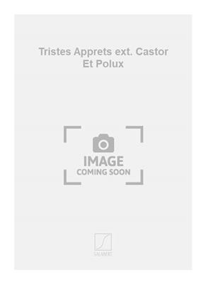 Jean-Philippe Rameau: Tristes Apprets ext. Castor Et Polux: Gesang mit Klavier