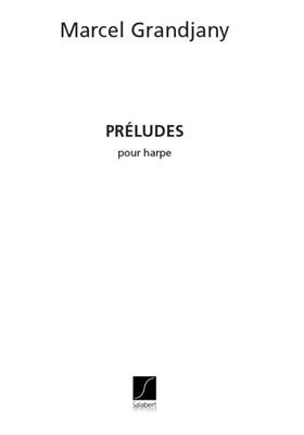Marcel Grandjany: Preludes Pour Harpe: Harfe Solo