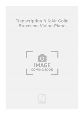 Transcription N 3:Air Colin Rousseau Violon-Piano