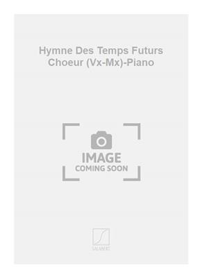 Julien Tiersot: Hymne Des Temps Futurs Choeur (Vx-Mx)-Piano: Gemischter Chor mit Begleitung