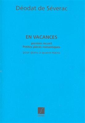Déodat de Séverac: En Vacances Vol. 1 Petites Pièces Romantiques: Klavier vierhändig